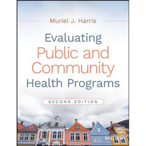 Evaluating Public and Community Health Programs, 2nd Edition - Paperback