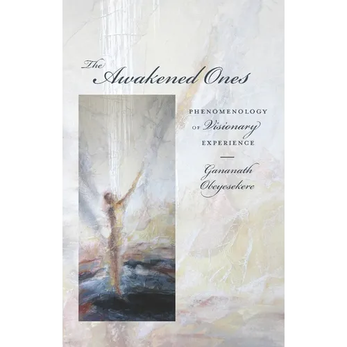 The Awakened Ones: Phenomenology of Visionary Experience - Paperback