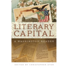 Literary Capital: A Washington Reader - Hardcover