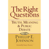 The Right Questions: Truth, Meaning & Public Debate - Paperback