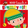 Never Touch a Grumpy Elf! - Board Book