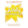 Wildly Optimistic: Gaining New Perspective for Life's Challenges - Paperback