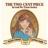 The Two-Cent Piece - Hardcover