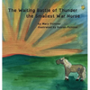The Waiting Battle of Thunder the Smallest War Horse - Hardcover