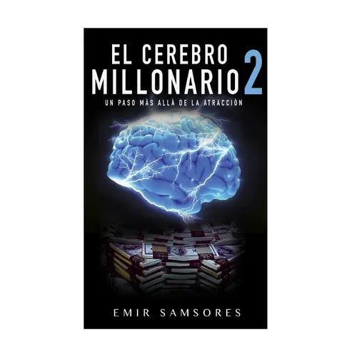 El Cerebro Millonario 2: Un Paso Mas Alla de la Atraccion - Paperback