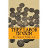 They Labor in Vain - Paperback