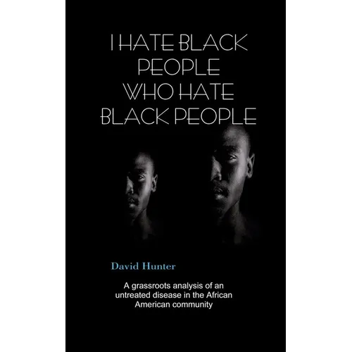 I Hate Black People Who Hate Black People - Paperback