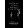I Hate Black People Who Hate Black People - Paperback