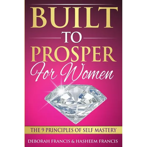 Built To Prosper For Women: The Principles of Self Mastery - Paperback