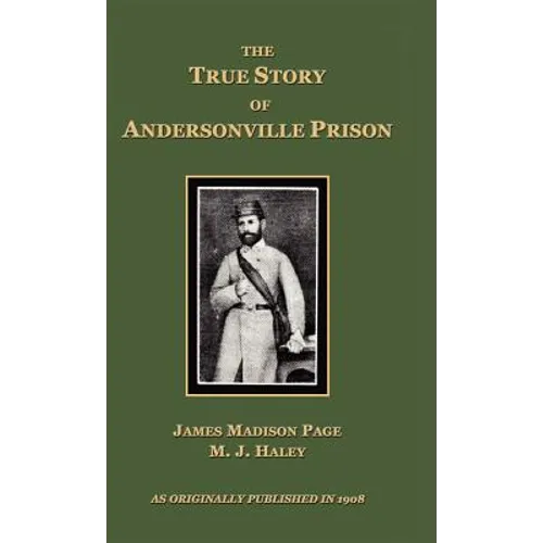 The True Story of Andersonville Prison - Hardcover