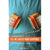 Tell Me Exactly What Happened: Dispatches from 911 - Paperback