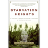 Starvation Heights: A True Story of Murder and Malice in the Woods of the Pacific Northwest - Paperback