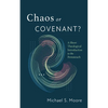 Chaos or Covenant?: A Short Theological Introduction to the Pentateuch - Paperback