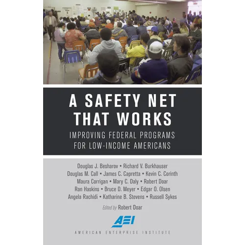 A Safety Net That Works: Improving Federal Programs for Low-Income Americans - Paperback