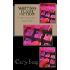 Writing Flash Fiction: How to Write Very Short Stories and Get Them Published. *Then Re-Publish Them All Together as a Book - Paperback