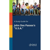 A Study Guide for John Dos Passos's "U.S.A." - Paperback