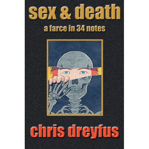 Sex & Death / A Farce in 34 Notes - Paperback