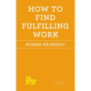 How to Find Fulfilling Work - Paperback