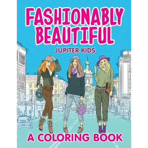 Fashionably Beautiful (A Coloring Book) - Paperback