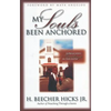 My Soul's Been Anchored: A Preacher's Heritage in the Faith - Paperback