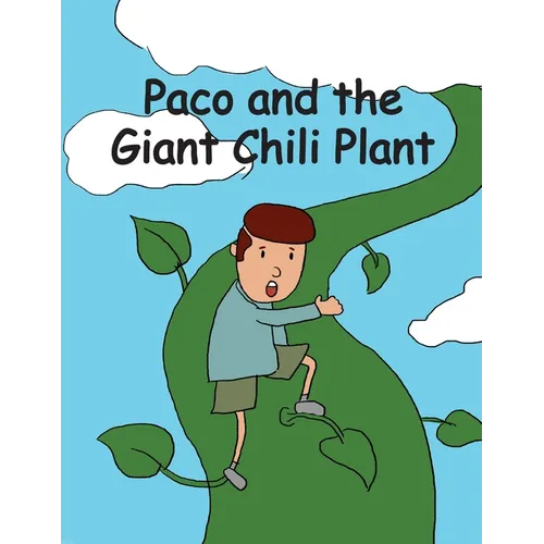Paco and the Giant Chili Plant: A Folktale from Mexico - Paperback