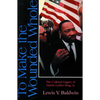 To Make the Wounded Whole - Paperback