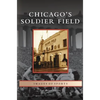 Chicago's Soldier Field - Hardcover