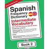 Spanish Frequency Dictionary - Intermediate Vocabulary: 2501-5000 Most Common Spanish Words - Paperback