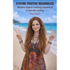 Staying Positive Regardless: Whatever happens remaining empowered to deal with anything - Paperback