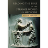 Reading the Bible in the Strange World of Medicine - Paperback