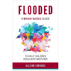 Flooded: A Brain-Based Guide to Help Children Regulate Emotions - Paperback