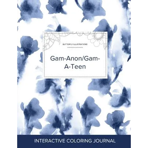 Adult Coloring Journal: Gam-Anon/Gam-A-Teen (Butterfly Illustrations, Blue Orchid) - Paperback