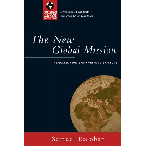 The New Global Mission: The Gospel from Everywhere to Everyone - Paperback