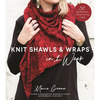 Knit Shawls & Wraps in 1 Week: 30 Quick Patterns to Keep You Cozy in Style - Paperback