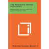 The Pragmatic Revolt In Politics: Syndicalism, Fascism, And The Constitutional State - Paperback