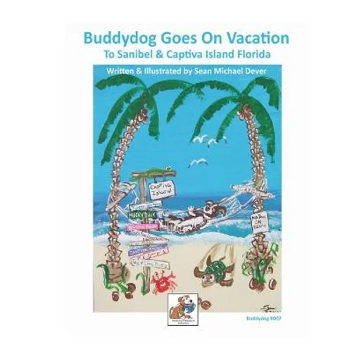Buddydog Goes On Vacation to Sanibel & Captiva Islands Florida - Paperback
