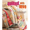 Quilted with Love: Patchwork Projects Inspired by a Passion for Quilting - Paperback