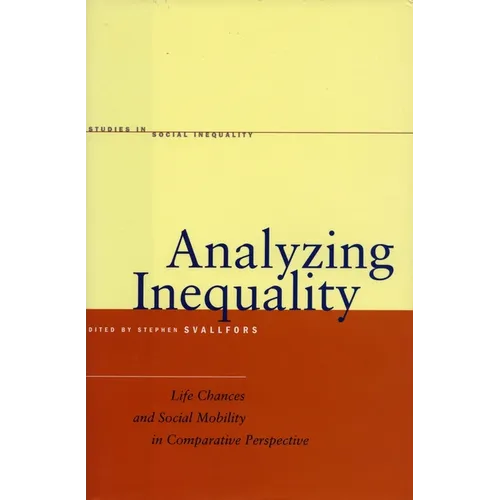 Analyzing Inequality: Life Chances and Social Mobility in Comparative Perspective - Paperback