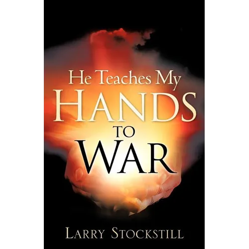 He Teaches My Hands to War - Paperback