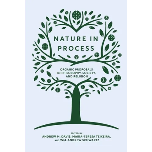 Nature in Process: Organic Proposals in Philosophy, Society, and Religion - Paperback