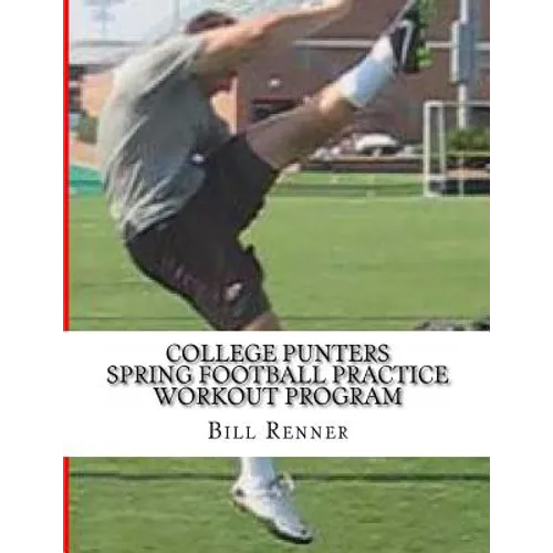 College Punters Spring Football Practice Workout Program - Paperback