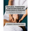Natural Therapies for Symptoms of Parkinson's Disease: Alternative Treatments for Specific Symptoms - Paperback