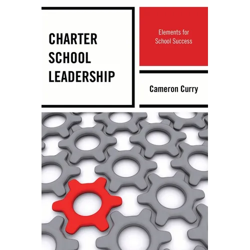 Charter School Leadership: Elements for School Success - Paperback