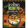 Indian Instant Pot Cookbook: 200 Traditional Indian Recipes Made Easy - Paperback