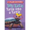 Tally Tuttle Turns Into a Turtle (Class Critters #1) - Hardcover