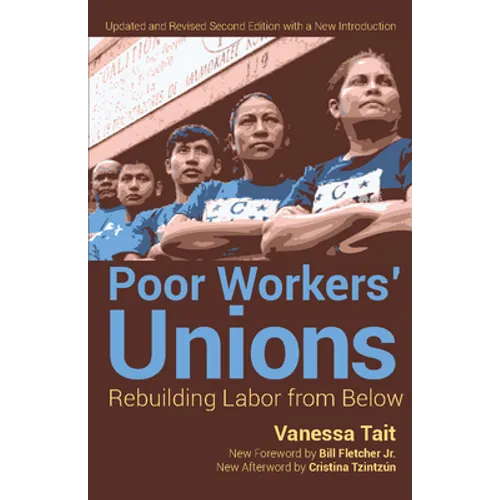 Poor Workers' Unions: Rebuilding Labor from Below (Completely Revised and Updated Edition) - Paperback