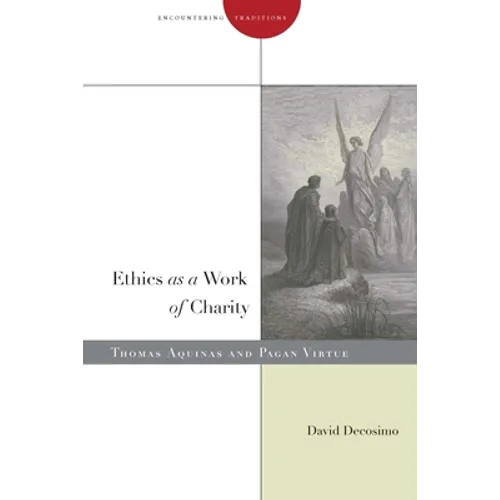 Ethics as a Work of Charity: Thomas Aquinas and Pagan Virtue - Paperback