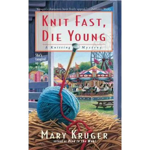 Knit Fast, Die Young: A Knitting Mystery - Paperback