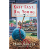 Knit Fast, Die Young: A Knitting Mystery - Paperback