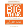 Your Next Big Thing: Ten Small Steps to Get Moving and Get Happy - Paperback